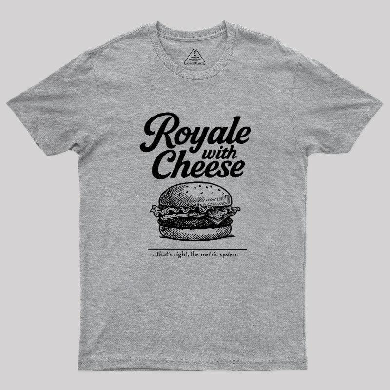Royale With Cheese Geek T-Shirt