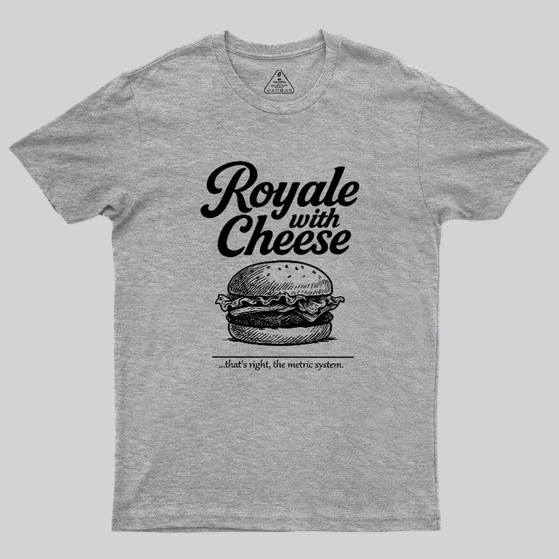 Royale With Cheese Geek T-Shirt