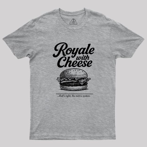 Royale With Cheese Geek T-Shirt
