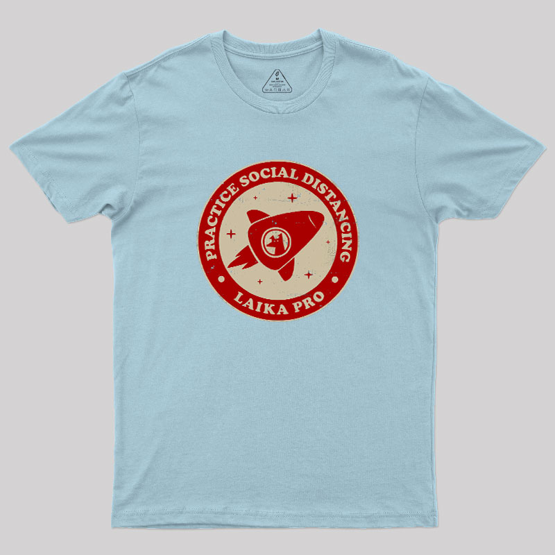 Practice Social Distancing Laika Pro Geek T-Shirt
