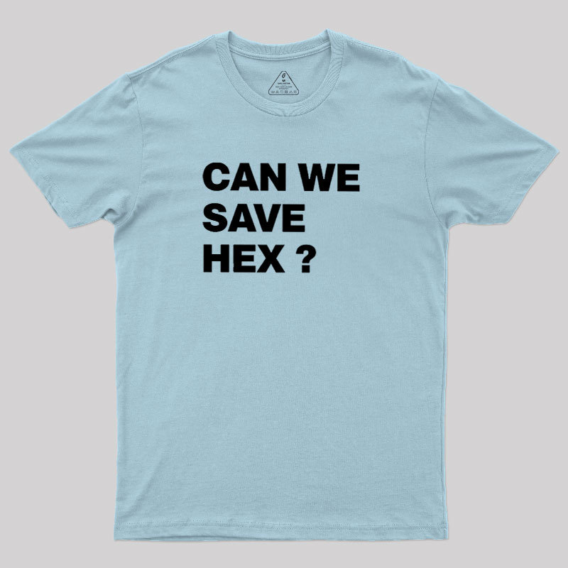 Can We Save Hex Geek T-Shirt