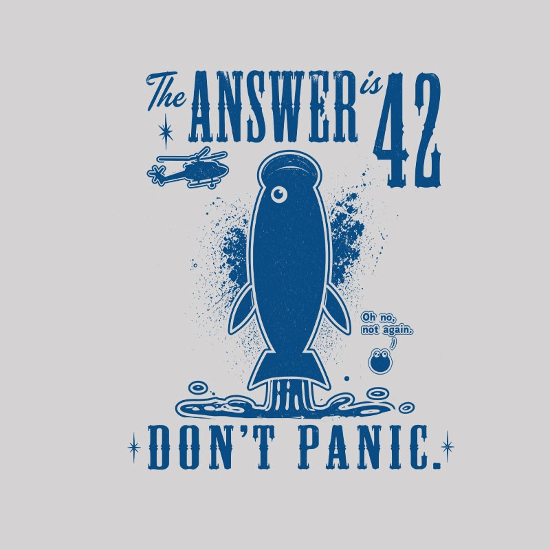 The Answer is 42 Don't Panic Geek T-Shirt