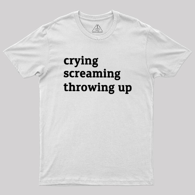 Crying Screaming Throwing Up Geek T-Shirt