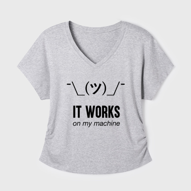 It works on my machine Geek Dolman Sleeve V-Neck Shirt