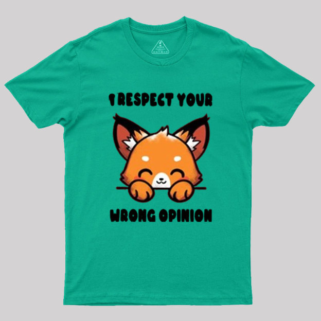 Wrong Opinion Geek T-Shirt