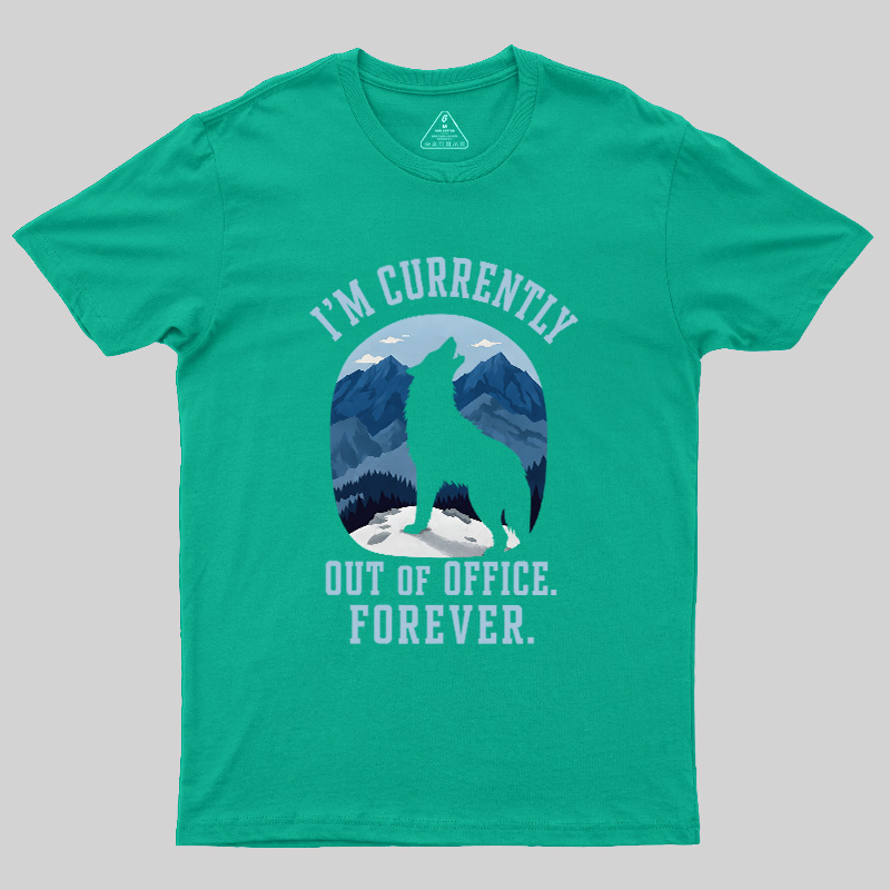 Forever Out of Office Wolf Geek T-Shirt