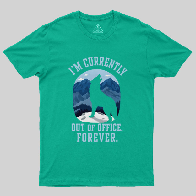 Forever Out of Office Wolf Geek T-Shirt