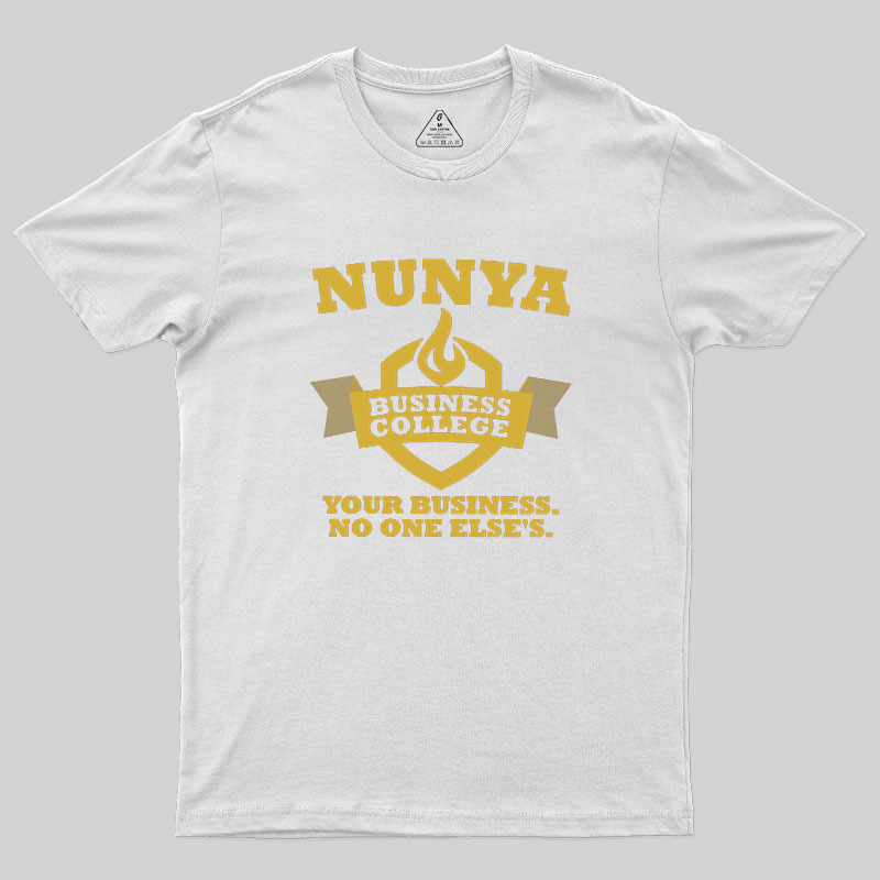 Nunya Business College Geek T-Shirt