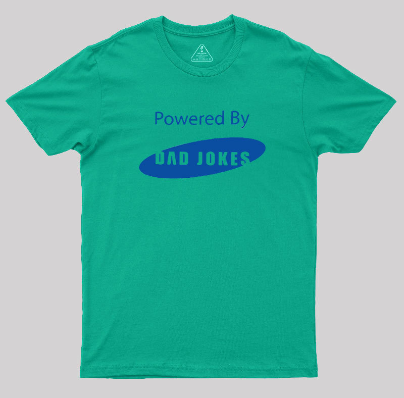 Powered by Dad Jokes Geek T-Shirt