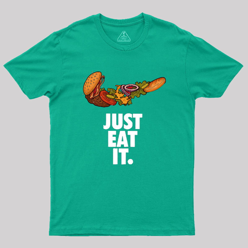 Just Eat It Geek T-Shirt