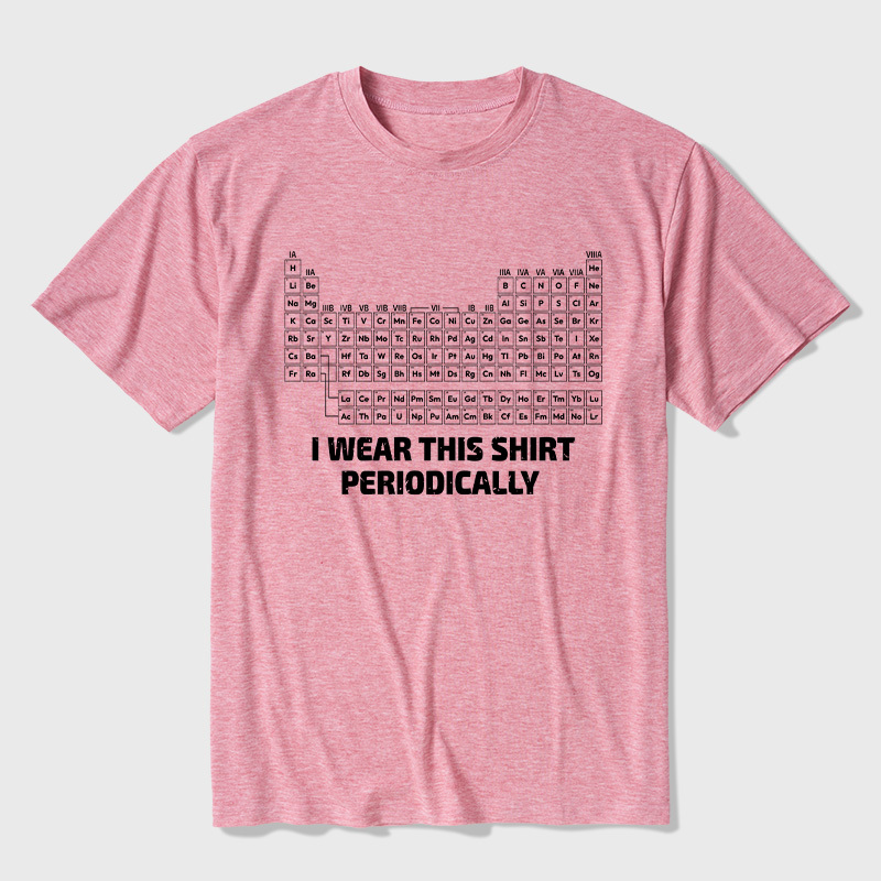 I Wear This Shirt Periodically Ultra Soft Heather Tee