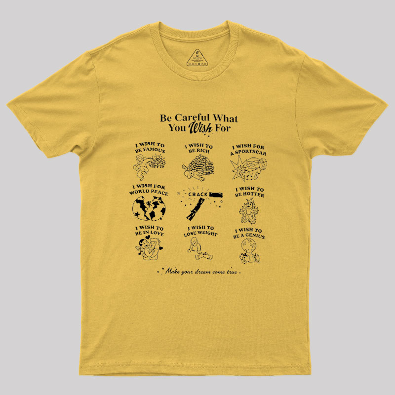 Be Careful What You Wish Geek T-Shirt