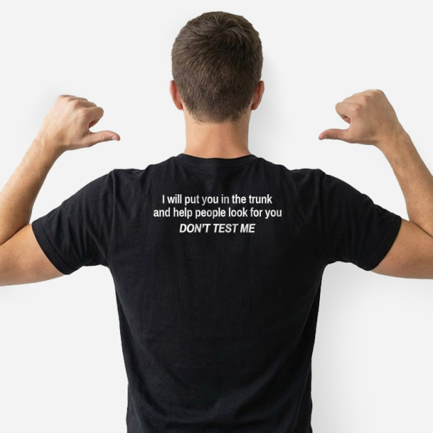 Dont Test Me Front and Back Printed T-Shirt