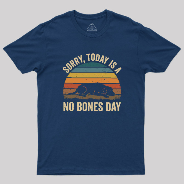 No Bones Day Geek T-Shirt
