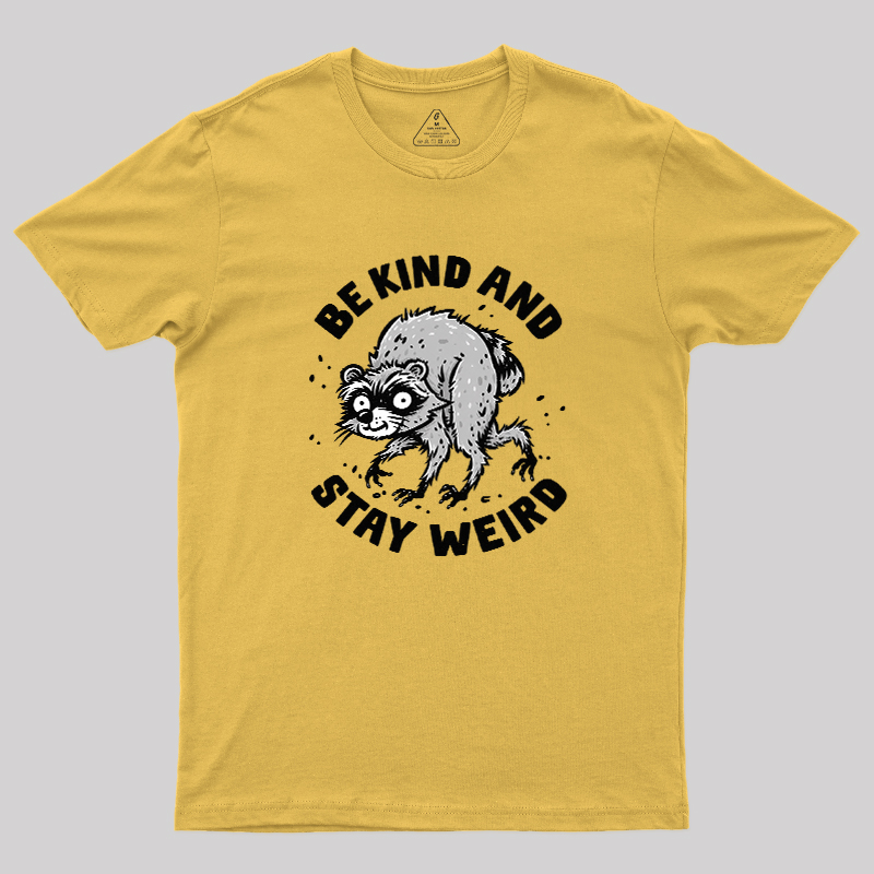 Be Kind And Stay Werid Funny Geek T-Shirt