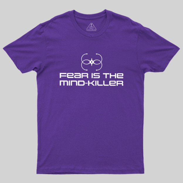Fear Is The Mind-killer Geek T-Shirt