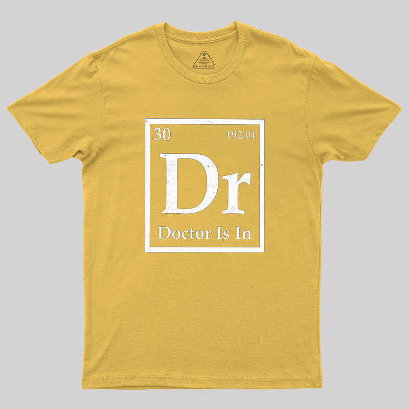 Doctor is in Geek T-Shirt