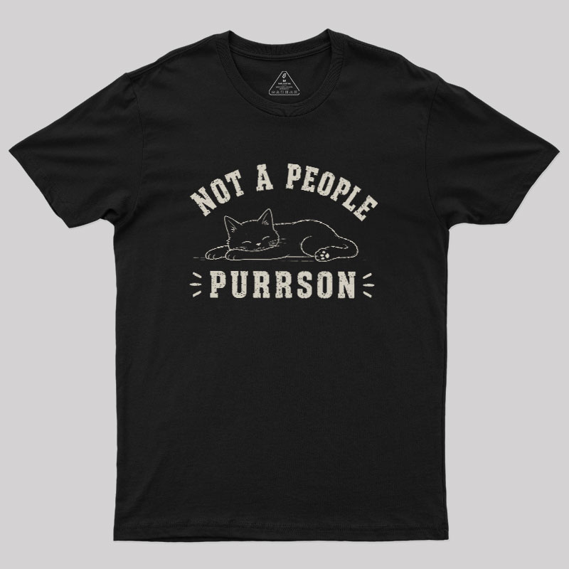 Not A People Purrson Geek T-Shirt