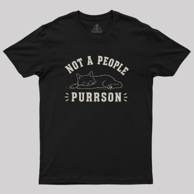 Not A People Purrson Geek T-Shirt