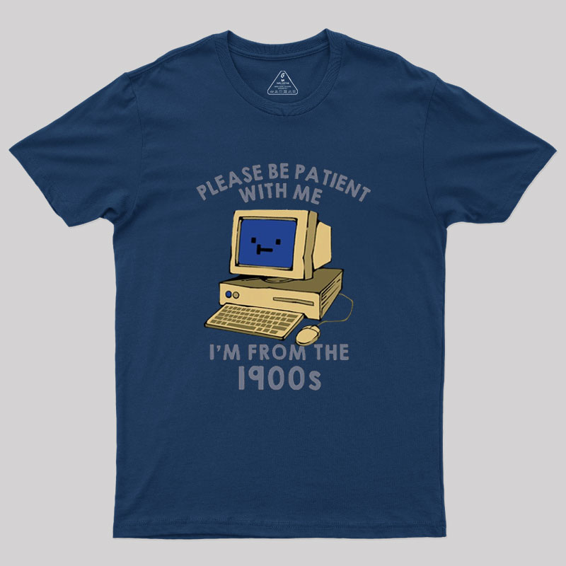 Please be Patient With Me Geek T-Shirt