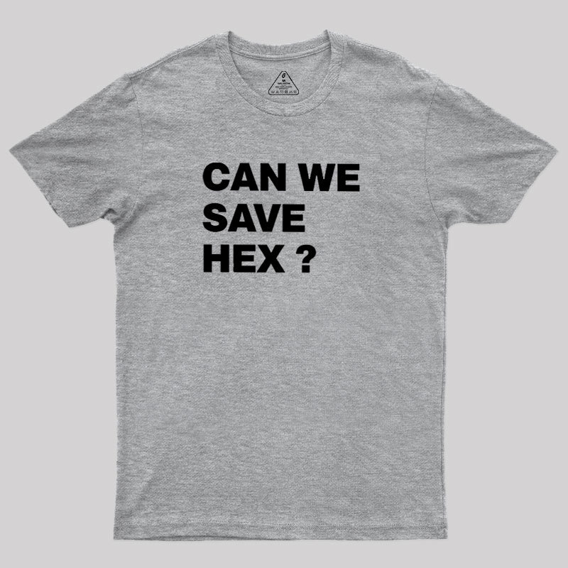 Can We Save Hex Geek T-Shirt