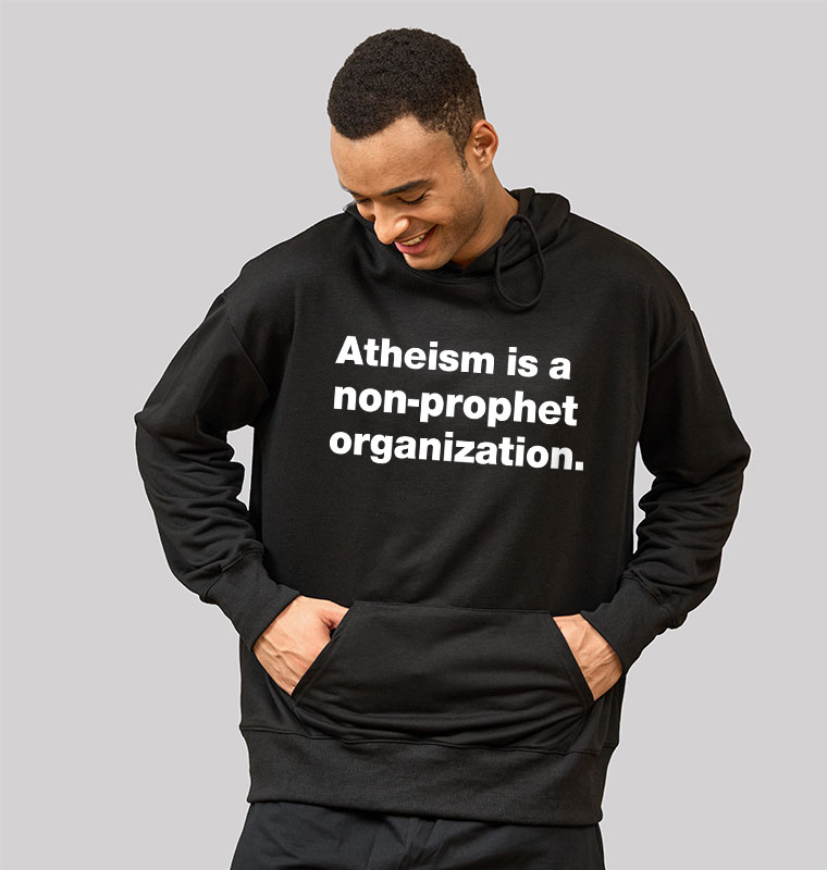 Atheism Is A Non-prophet Organization Geek Hoodie