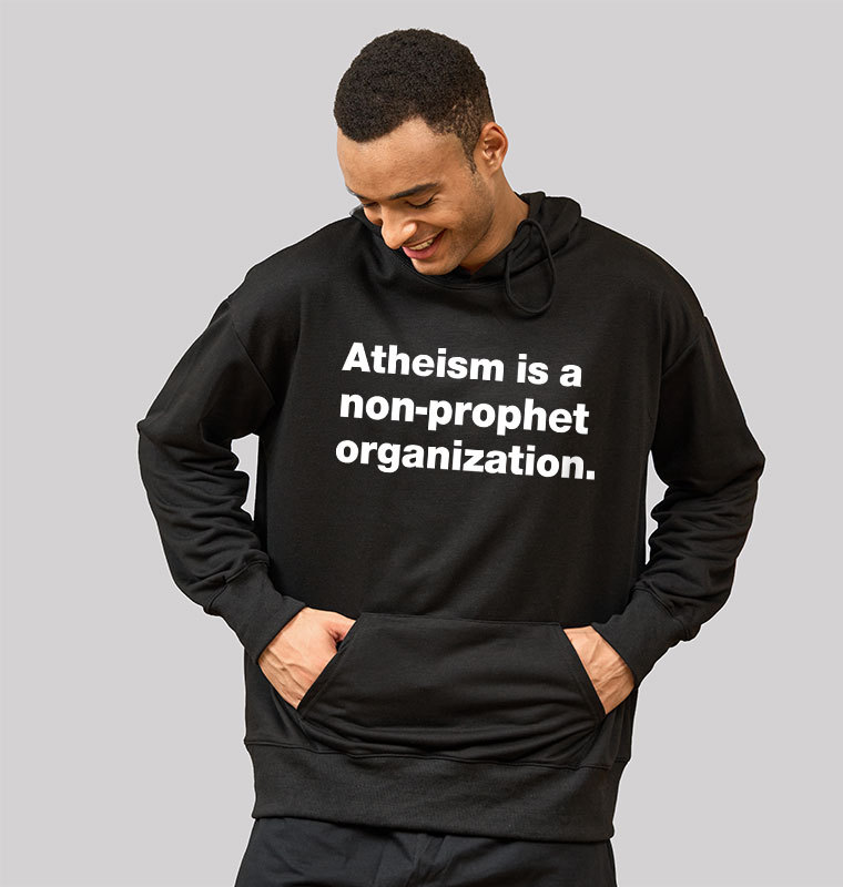 Atheism Is A Non-prophet Organization Geek Hoodie