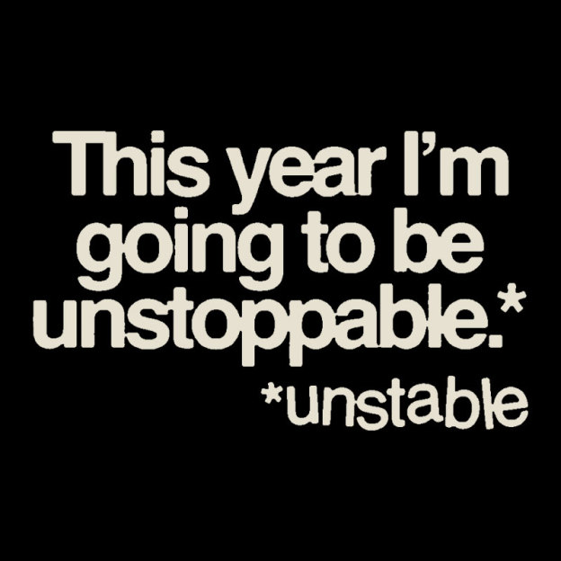 This Year I'm Going To Be Unstoppable Unstable Geek T-Shirt