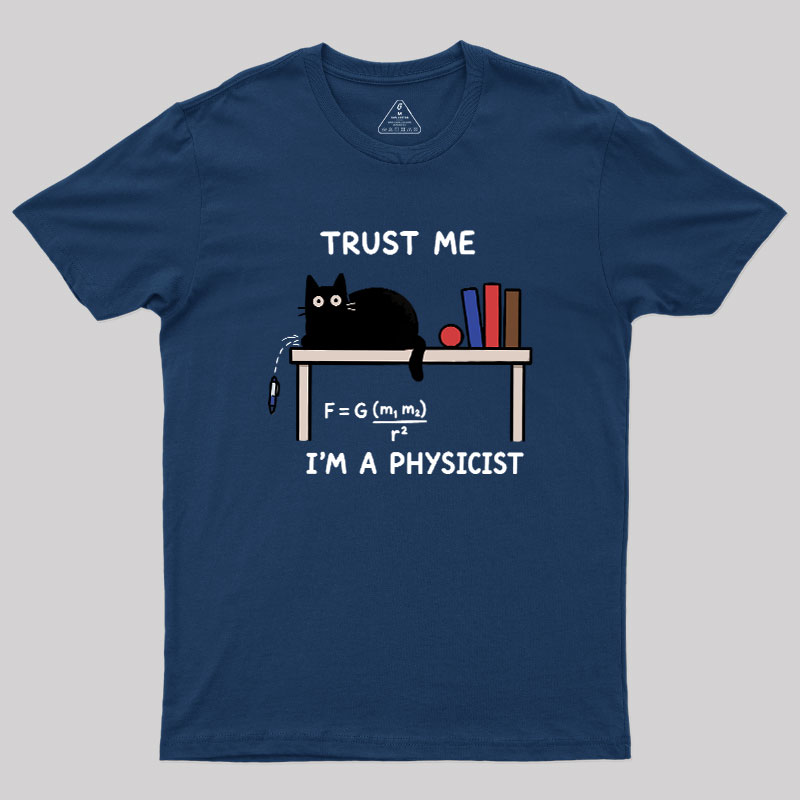 Trust Me I'm A Physicist Geek T-Shirt