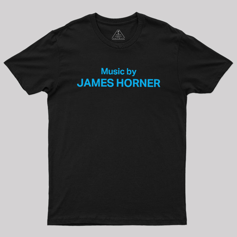 Music by James Horner Geek T-Shirt