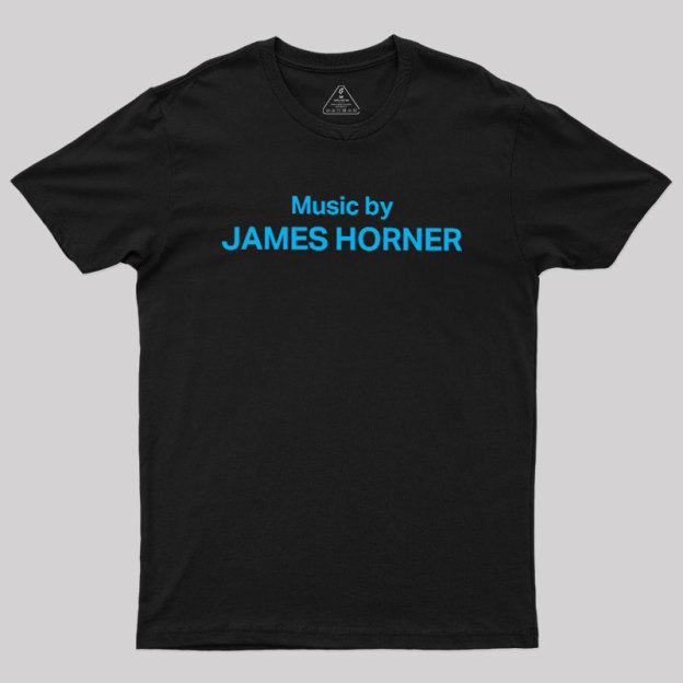Music by James Horner Geek T-Shirt