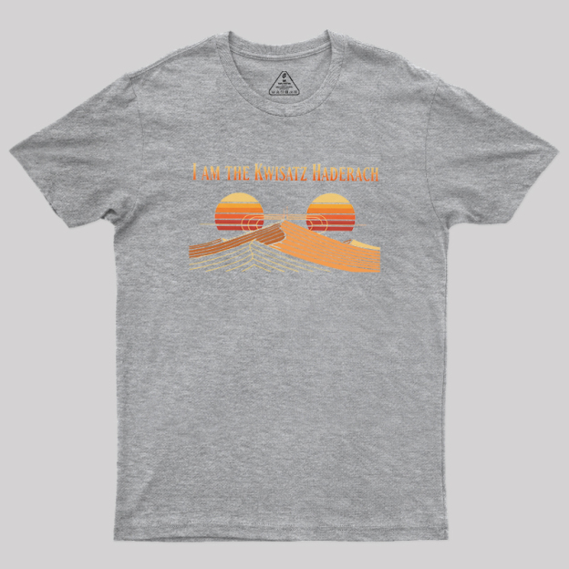 I AM THE KWISATZ HADERACH Geek T-Shirt
