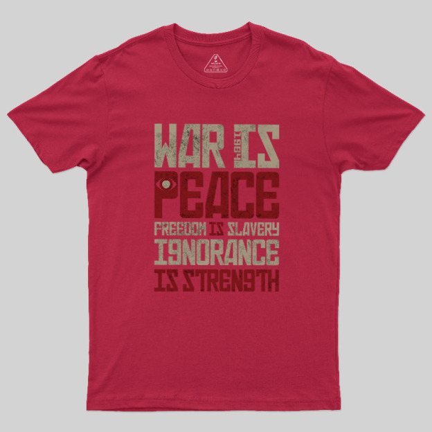 War is Peace Geek T-Shirt