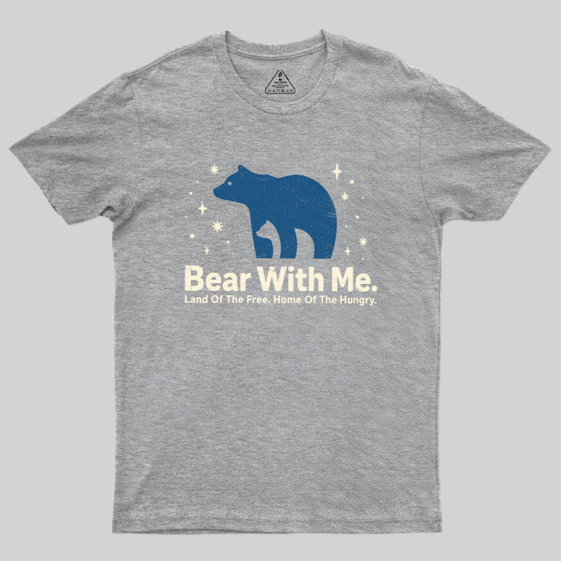 Bear With Me Geek T-Shirt