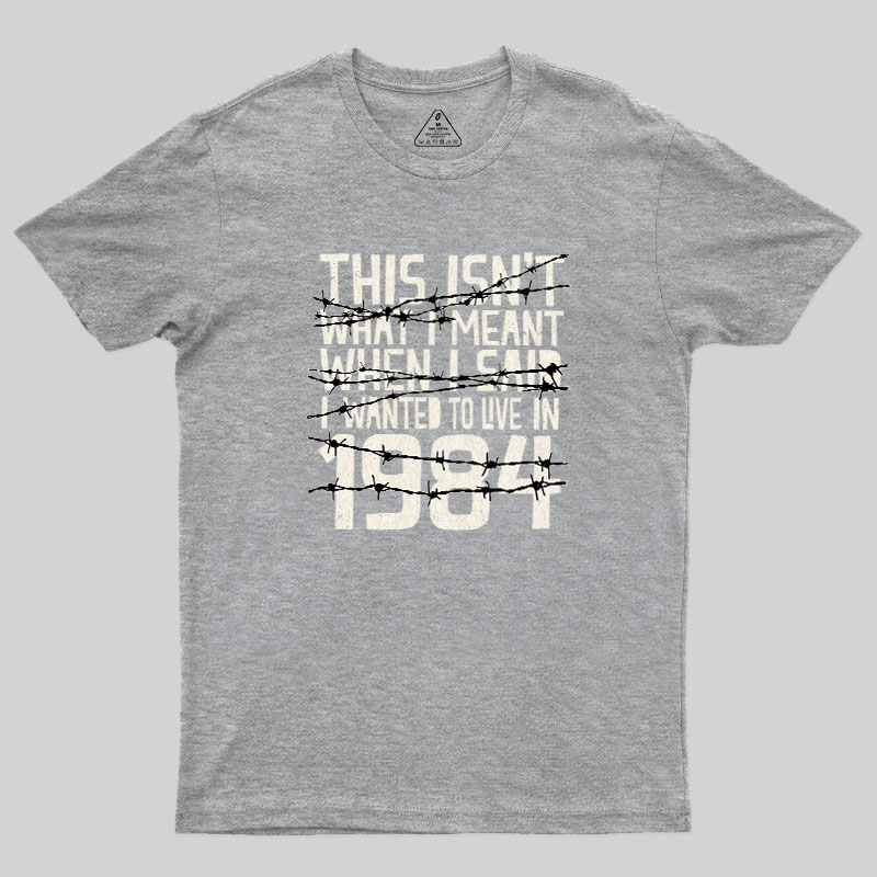 This Isn't 1984 Geek T-Shirt