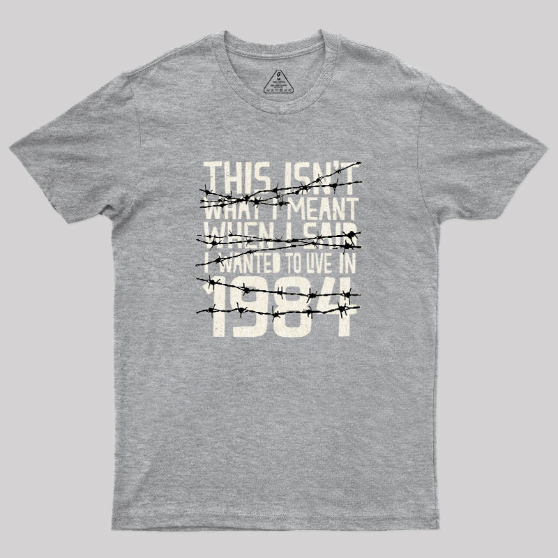 This Isn't 1984 Geek T-Shirt