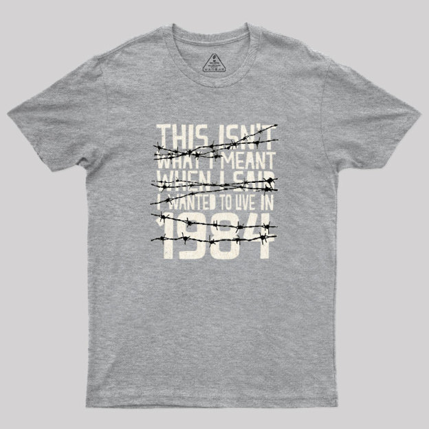 This Isn't 1984 Geek T-Shirt