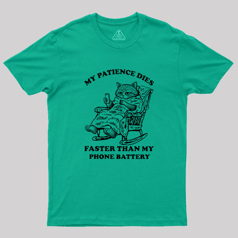My Patience Dies Faster Geek T-Shirt