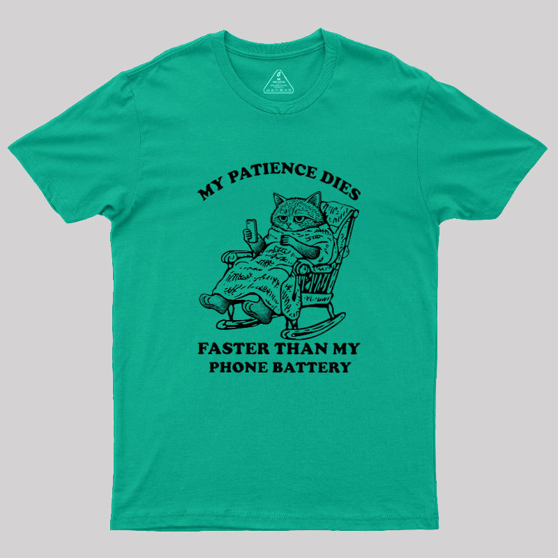 My Patience Dies Faster Geek T-Shirt