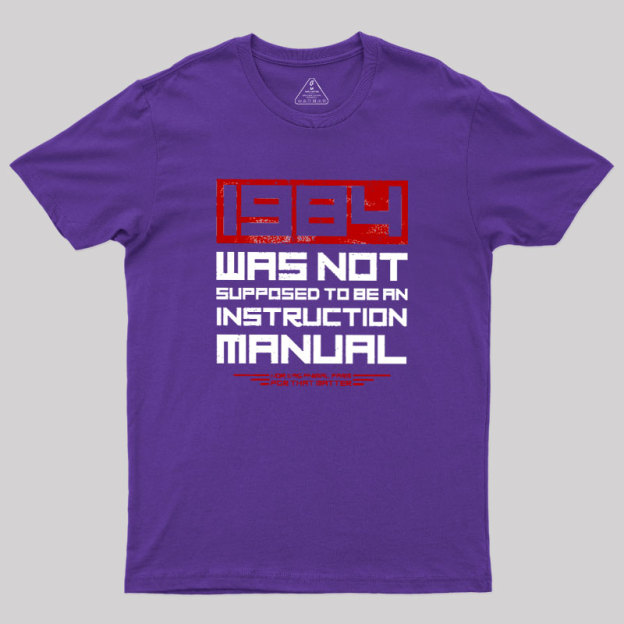 1984 Was Not Supposed To Be An Instruction Manual Geek T-Shirt