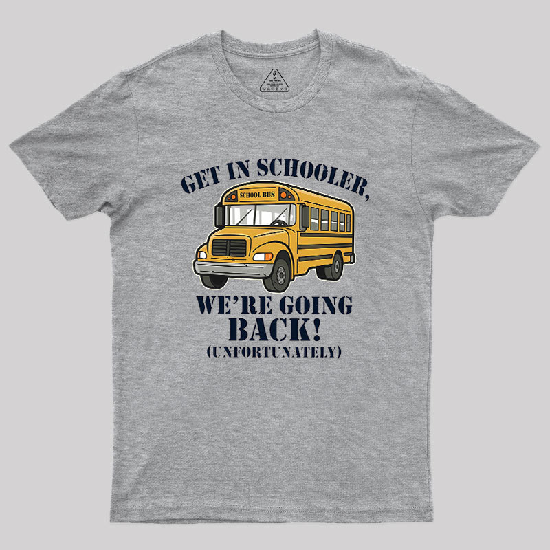 Funny Get In Loser Back To School Geek T-Shirt