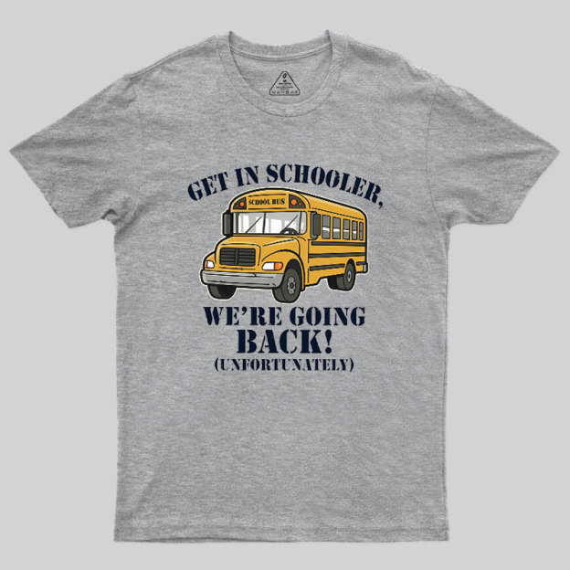 Funny Get In Loser Back To School Geek T-Shirt