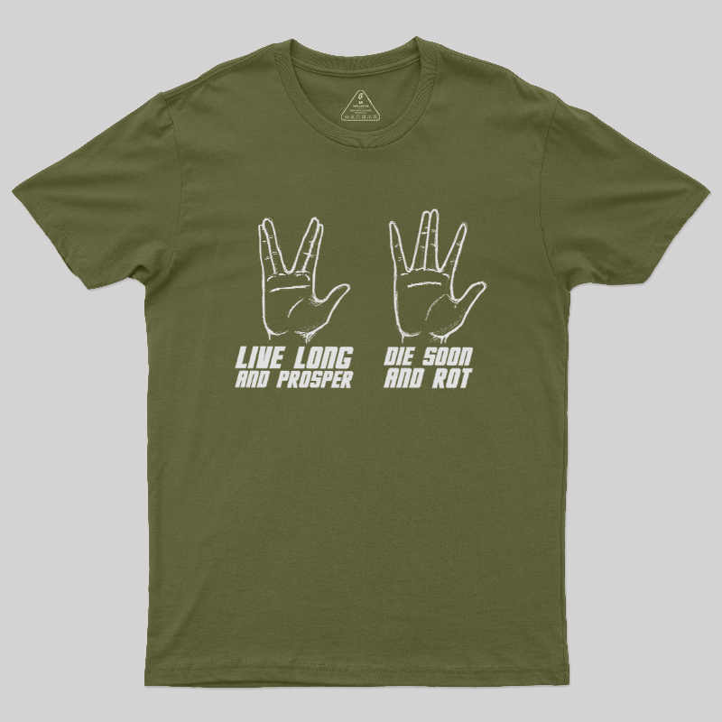Live Long vs Die Soon Geek T-Shirt