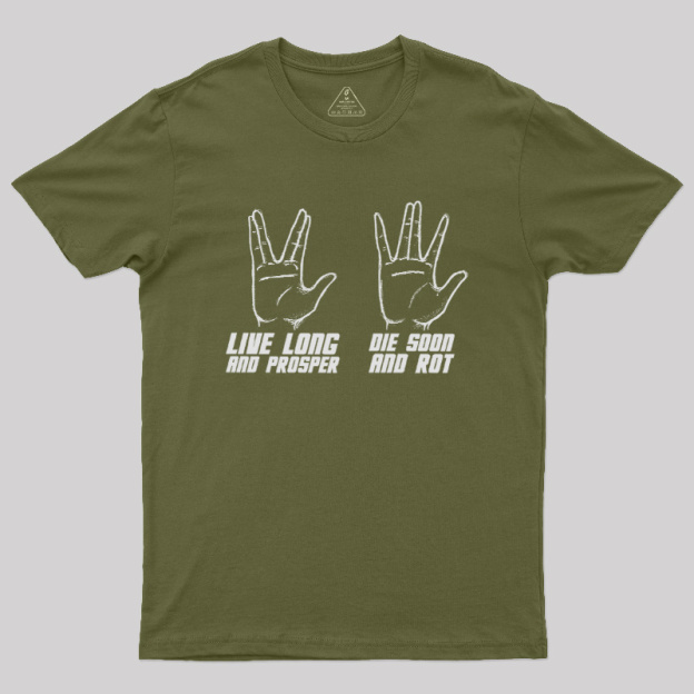 Live Long vs Die Soon Geek T-Shirt