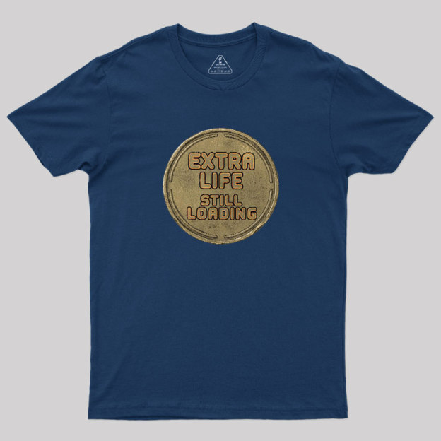 Extra Life Still Loading Geek T-Shirt