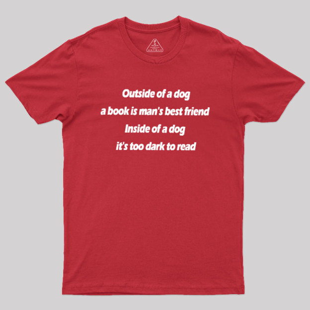 Its Too Dark To Read Geek T-Shirt