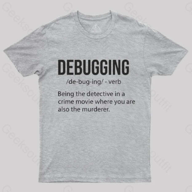 Debugging Definition Bug Coding T-Shirt Grey / S