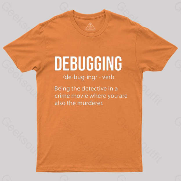 Debugging Definition Bug Coding T-Shirt Orange / S