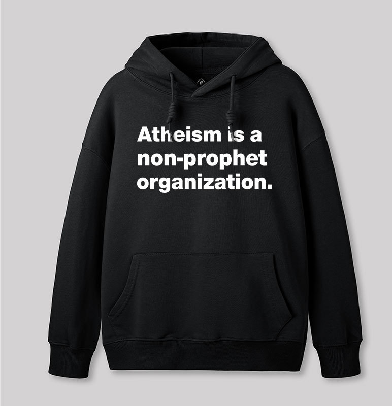 Atheism Is A Non-prophet Organization Geek Hoodie