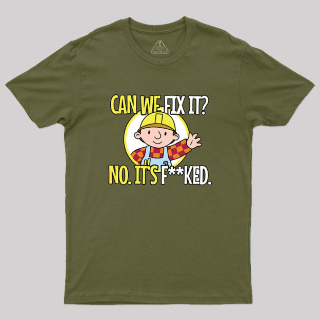 Can We Fix It Geek T-Shirt